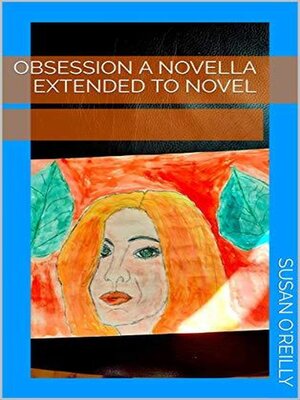 cover image of Obsession a Novella Extended to Novel